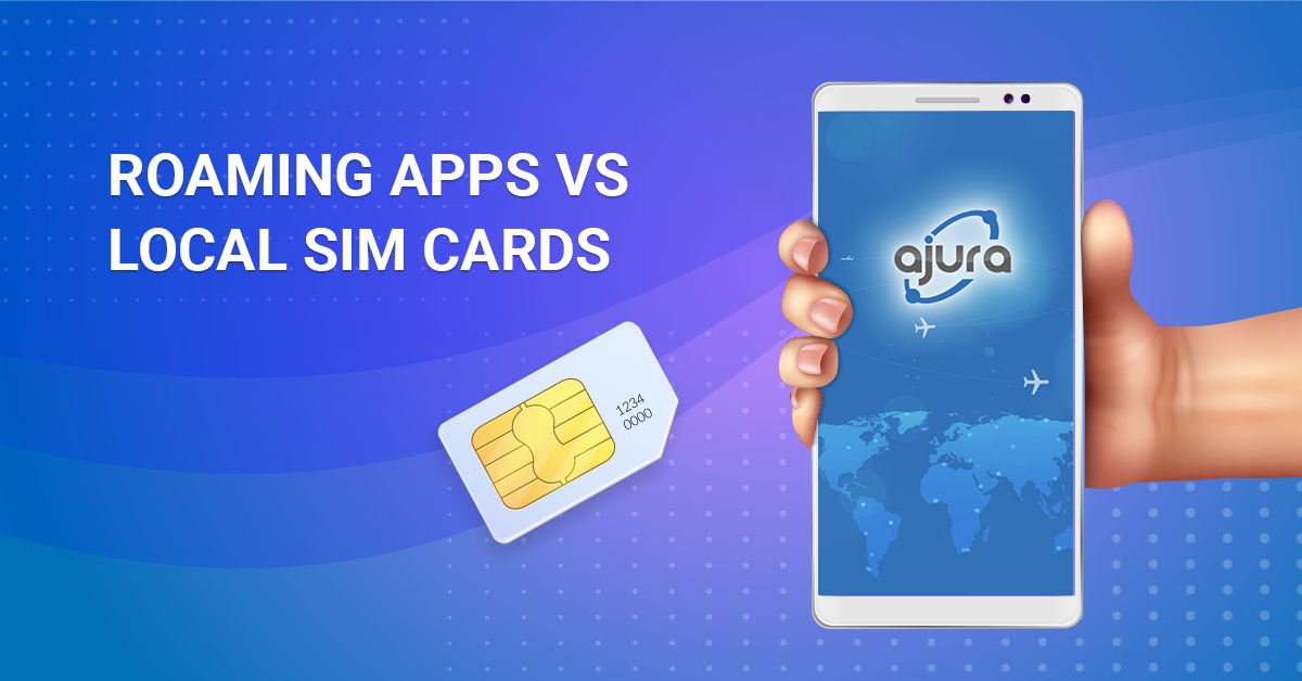 Roaming Apps Vs Local SIM Cards